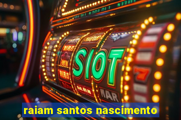 raiam santos nascimento